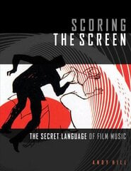 Scoring the Screen: The Secret Language of Film Music kaina ir informacija | Knygos apie meną | pigu.lt