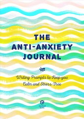 Anti-Anxiety Journal: Writing Prompts to Keep You Calm and Stress-Free, Volume 33 цена и информация | Самоучители | pigu.lt