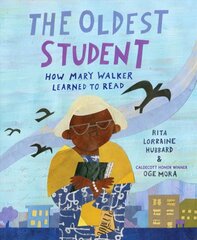 Oldest Student: How Mary Walker Learned to Read kaina ir informacija | Knygos paaugliams ir jaunimui | pigu.lt