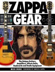 Zappa's Gear: The Unique Guitars, Amplifiers, Effects Units, Keyboards, and Studio Equipment kaina ir informacija | Knygos apie meną | pigu.lt