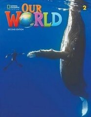 Our World 2 (British English) 2nd edition цена и информация | Пособия по изучению иностранных языков | pigu.lt