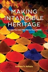 Making Intangible Heritage: El Condor Pasa and Other Stories from UNESCO цена и информация | Энциклопедии, справочники | pigu.lt