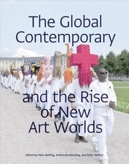 Global Contemporary and the Rise of New Art Worlds kaina ir informacija | Knygos apie meną | pigu.lt