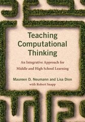 Teaching Computational Thinking: An Integrative Approach for Middle and High School Learning цена и информация | Книги по экономике | pigu.lt