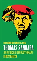 Thomas Sankara: An African Revolutionary цена и информация | Биографии, автобиогафии, мемуары | pigu.lt