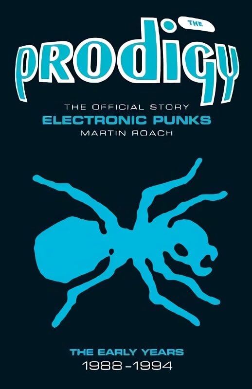 Prodigy - Electronic Punks: The Early Years 1988-1994 цена и информация | Knygos apie meną | pigu.lt