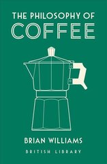 Philosophy of Coffee цена и информация | Книги рецептов | pigu.lt