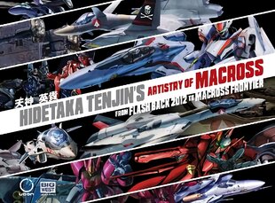 Hidetaka Tenjin's Artistry of Macross: From Flash Back 2012 to Macross Frontier kaina ir informacija | Knygos apie meną | pigu.lt