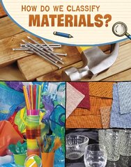 How Do We Classify Materials? kaina ir informacija | Knygos paaugliams ir jaunimui | pigu.lt