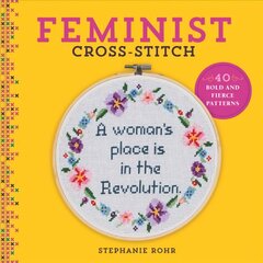 Feminist Cross-Stitch: 40 Bold and Fierce Patterns kaina ir informacija | Knygos apie sveiką gyvenseną ir mitybą | pigu.lt
