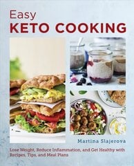 Easy Keto Cooking: Lose Weight, Reduce Inflammation, and Get Healthy with Recipes, Tips, and Meal Plans цена и информация | Книги рецептов | pigu.lt