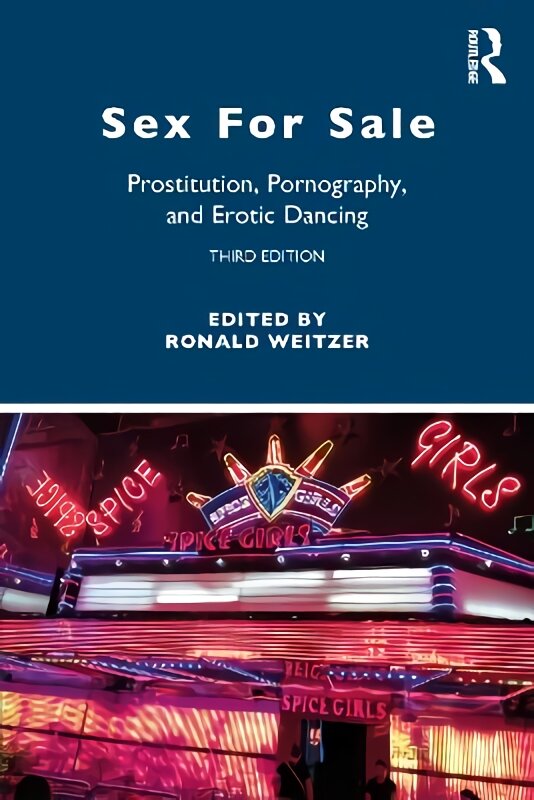 Sex For Sale: Prostitution, Pornography, and Erotic Dancing 3rd edition цена и информация | Socialinių mokslų knygos | pigu.lt