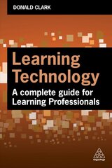 Learning Technology: A Complete Guide for Learning Professionals kaina ir informacija | Ekonomikos knygos | pigu.lt