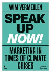 Speak up now!: Marketing in times of climate crises kaina ir informacija | Ekonomikos knygos | pigu.lt