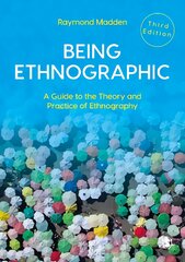 Being Ethnographic: A Guide to the Theory and Practice of Ethnography 3rd Revised edition kaina ir informacija | Enciklopedijos ir žinynai | pigu.lt