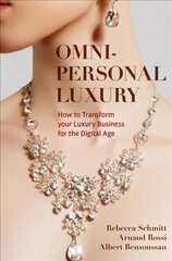 Omni-personal Luxury: How to Transform your Luxury Business for the Digital Age 1st ed. 2022 цена и информация | Книги по экономике | pigu.lt