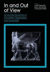 In and Out of View: Art and the Dynamics of Circulation, Suppression, and Censorship цена и информация | Книги об искусстве | pigu.lt