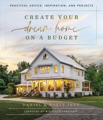 Create Your Dream Home on a Budget: Practical Advice, Inspiration, and Projects цена и информация | Книги об архитектуре | pigu.lt