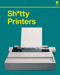 S***y Printers: A Humorous History of the Most Absurd Technology Ever Invented kaina ir informacija | Fantastinės, mistinės knygos | pigu.lt