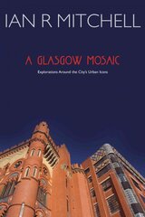 Glasgow Mosaic: Cultural Icons of the City kaina ir informacija | Knygos apie architektūrą | pigu.lt