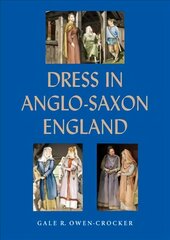 Dress in Anglo-Saxon England: Revised and Enlarged Edition Revised and enlarged ed kaina ir informacija | Socialinių mokslų knygos | pigu.lt