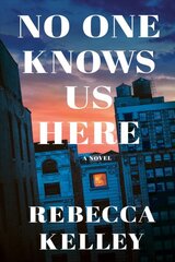 No One Knows Us Here: A Novel kaina ir informacija | Fantastinės, mistinės knygos | pigu.lt