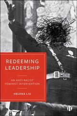 Redeeming Leadership: An Anti-Racist Feminist Intervention kaina ir informacija | Ekonomikos knygos | pigu.lt