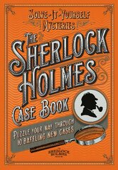 Sherlock Holmes Case Book: Puzzle your way through 10 baffling new cases kaina ir informacija | Knygos apie sveiką gyvenseną ir mitybą | pigu.lt