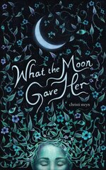 What the Moon Gave Her цена и информация | Поэзия | pigu.lt