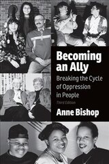 Becoming an Ally, 3rd Edition: Breaking the Cycle of Oppression in People 3rd Revised edition kaina ir informacija | Socialinių mokslų knygos | pigu.lt