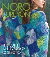 Noro Kureyon: The 30th Anniversary Collection цена и информация | Книги о моде | pigu.lt