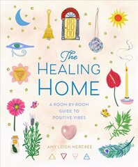 Healing Home: A Room-by-Room Guide to Positive Vibes цена и информация | Самоучители | pigu.lt