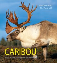 Caribou: Wind Walkers of the Northern Wilderness цена и информация | Развивающие книги | pigu.lt