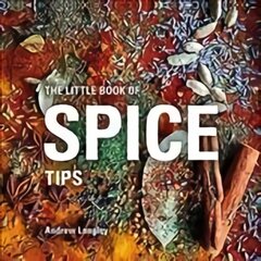 Little Book of Spice Tips цена и информация | Книги рецептов | pigu.lt