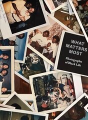 What Matters Most: Photographs of Black Life: The Fade Resistance Collection цена и информация | Книги по фотографии | pigu.lt