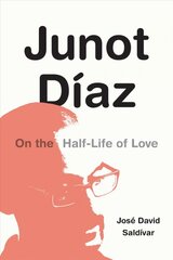 Junot Diaz: On the Half-Life of Love цена и информация | Исторические книги | pigu.lt