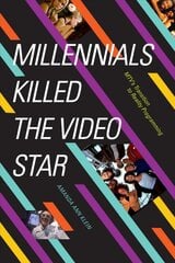 Millennials Killed the Video Star: MTV's Transition to Reality Programming цена и информация | Книги об искусстве | pigu.lt