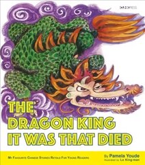 Dragon King It Was That Died: My Favourite Chinese Stories Series kaina ir informacija | Knygos mažiesiems | pigu.lt