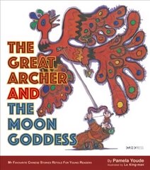 Great Archer and the Moon Goddess: My Favourite Chinese Stories Series цена и информация | Книги для самых маленьких | pigu.lt