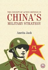 Concept of Active Defence in China's Military Strategy kaina ir informacija | Socialinių mokslų knygos | pigu.lt