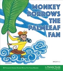 Monkey Borrows the Palmleaf Fan: My Favourite Chinese Stories Series kaina ir informacija | Knygos mažiesiems | pigu.lt