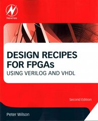 Design Recipes for FPGAs: Using Verilog and VHDL 2nd edition цена и информация | Книги по социальным наукам | pigu.lt