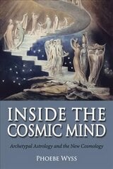Inside the Cosmic Mind: Archetypal Astrology and the New Cosmology цена и информация | Самоучители | pigu.lt