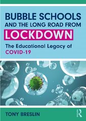 Bubble Schools and the Long Road from Lockdown: The Educational Legacy of COVID-19 цена и информация | Книги по социальным наукам | pigu.lt