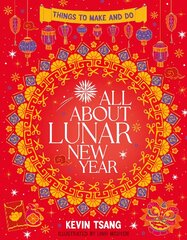 All About Lunar New Year: Things to Make and Do kaina ir informacija | Knygos mažiesiems | pigu.lt