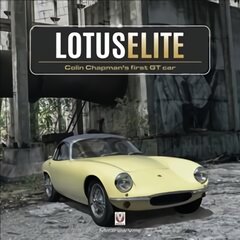 Lotus Elite: Colin Chapman's first GT Car цена и информация | Путеводители, путешествия | pigu.lt