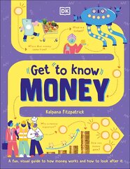 Get To Know: Money: A Fun, Visual Guide to How Money Works and How to Look After It цена и информация | Книги для подростков  | pigu.lt