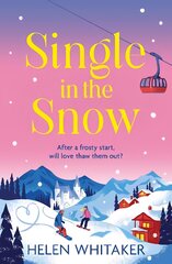 Single in the Snow: The perfect enemies-to-lovers winter romcom! kaina ir informacija | Fantastinės, mistinės knygos | pigu.lt