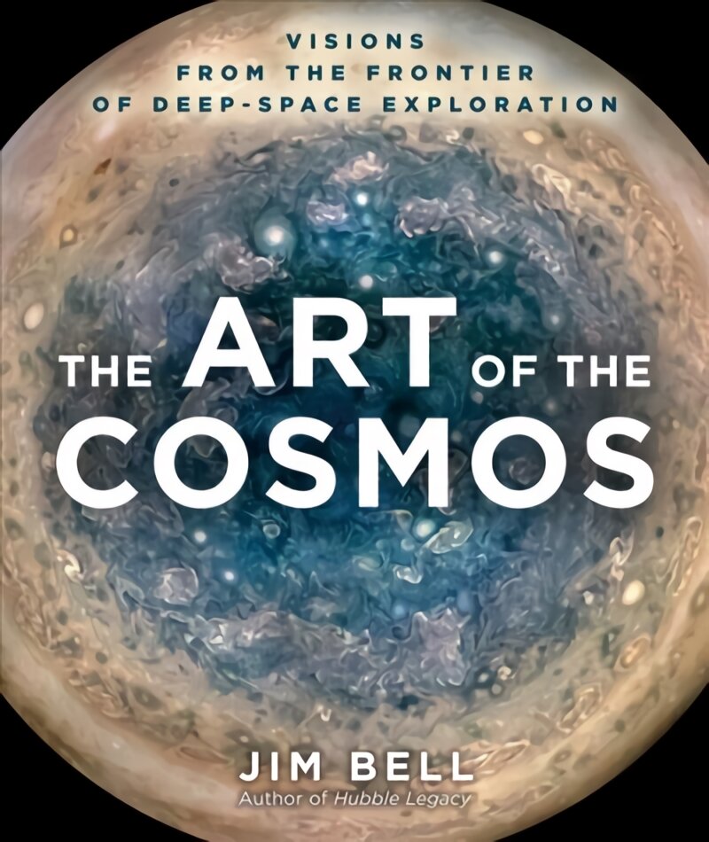 Art of the Cosmos: Visions from the Frontier of Deep-Space Exploration kaina ir informacija | Fotografijos knygos | pigu.lt