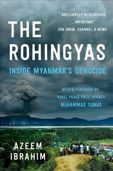 Rohingyas: Inside Myanmar's Hidden Genocide Revised ed. kaina ir informacija | Istorinės knygos | pigu.lt